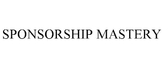 SPONSORSHIP MASTERY Trademark Image