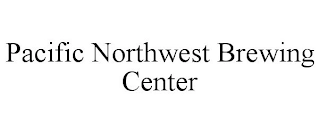 PACIFIC NORTHWEST BREWING CENTER Trademark Image