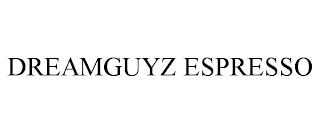 DREAMGUYZ ESPRESSO Trademark Image
