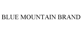 BLUE MOUNTAIN BRAND Trademark Image