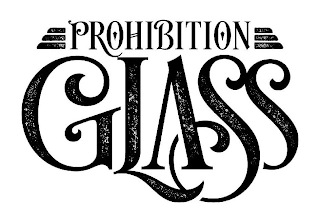 PROHIBITION GLASS Trademark Image