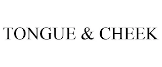 TONGUE & CHEEK Trademark Image