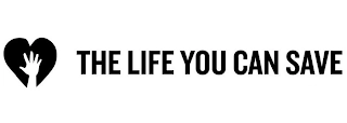 THE LIFE YOU CAN SAVE Trademark Image