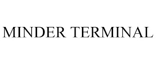 MINDER TERMINAL Trademark Image