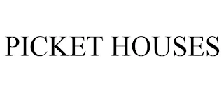 PICKET HOUSES Trademark Image