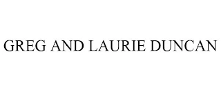GREG AND LAURIE DUNCAN Trademark Image