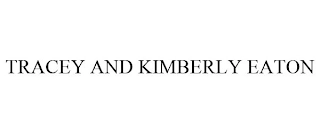 TRACEY AND KIMBERLY EATON Trademark Image