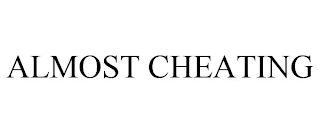 ALMOST CHEATING Trademark Image