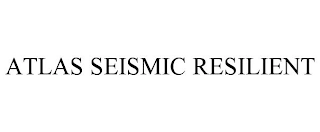 ATLAS SEISMIC RESILIENT Trademark Image