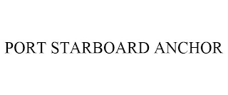 PORT STARBOARD ANCHOR Trademark Image