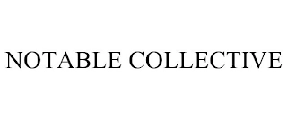 NOTABLE COLLECTIVE Trademark Image