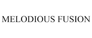 MELODIOUS FUSION Trademark Image