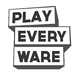 PLAY EVERY WARE Trademark Image