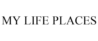 MY LIFE PLACES Trademark Image