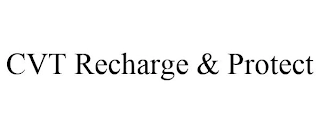 CVT RECHARGE & PROTECT Trademark Image
