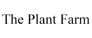 THE PLANT FARM Trademark Image