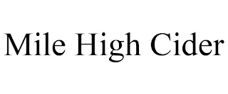 MILE HIGH CIDER Trademark Image
