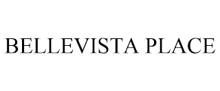 BELLEVISTA PLACE Trademark Image