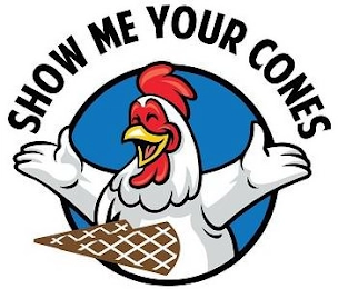 SHOW ME YOUR CONES Trademark Image