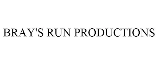 BRAY'S RUN PRODUCTIONS Trademark Image