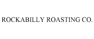 ROCKABILLY ROASTING CO. Trademark Image