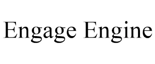 ENGAGE ENGINE Trademark Image