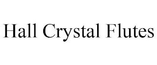 HALL CRYSTAL FLUTES Trademark Image
