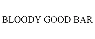 BLOODY GOOD BAR Trademark Image