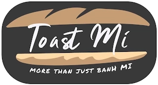 TOAST MI MORE THAN JUST BANH MI Trademark Image