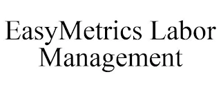 EASYMETRICS LABOR MANAGEMENT Trademark Image