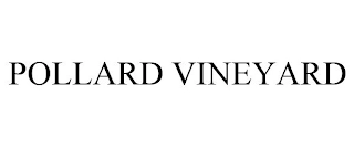 POLLARD VINEYARD Trademark Image