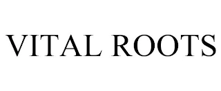VITAL ROOTS Trademark Image
