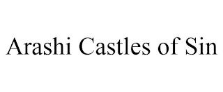 ARASHI CASTLES OF SIN Trademark Image