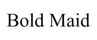 BOLD MAID Trademark Image