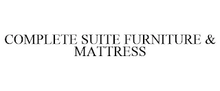 COMPLETE SUITE FURNITURE & MATTRESS Trademark Image