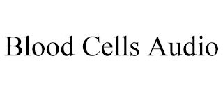 BLOOD CELLS AUDIO Trademark Image