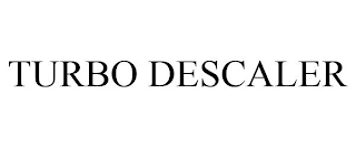 TURBO DESCALER Trademark Image