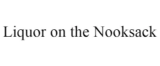 LIQUOR ON THE NOOKSACK Trademark Image