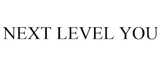 NEXT LEVEL YOU Trademark Image