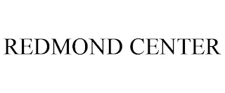 REDMOND CENTER Trademark Image