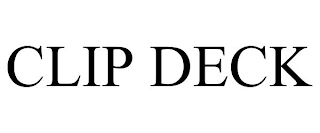 CLIP DECK Trademark Image