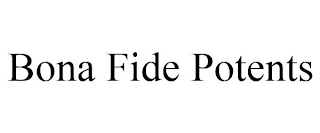 BONA FIDE POTENTS Trademark Image