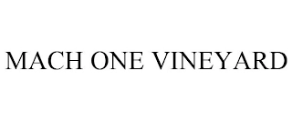 MACH ONE VINEYARD Trademark Image