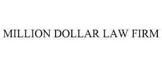 MILLION DOLLAR LAW FIRM Trademark Image