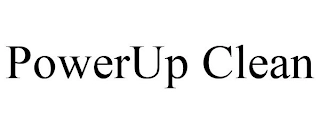 POWERUP CLEAN Trademark Image