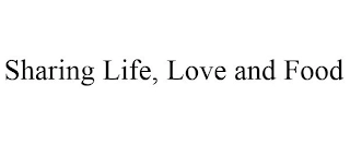SHARING LIFE, LOVE AND FOOD Trademark Image