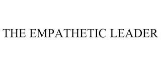THE EMPATHETIC LEADER Trademark Image