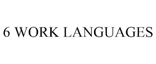 6 WORK LANGUAGES Trademark Image