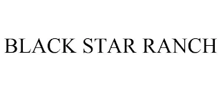 BLACK STAR RANCH Trademark Image