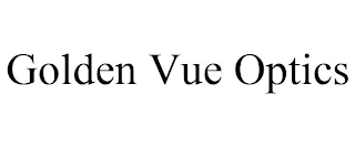 GOLDEN VUE OPTICS Trademark Image
